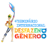 IV SEMINÁRIO INTERNACIONAL DESFAZENDO GÊNERO